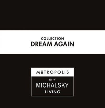 Grafika producenta Metropolis by Michalsky Living DREAM AGAIN